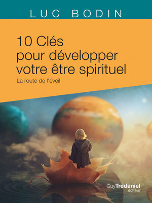 cover image of Les 10 clés pour développer votre être spirituel--La route de l'éveil